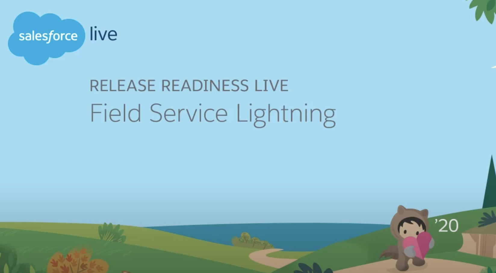 Field Service – Release Readiness LIVE, Summer ’20